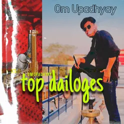 Om Upadhyay Top Dailogs